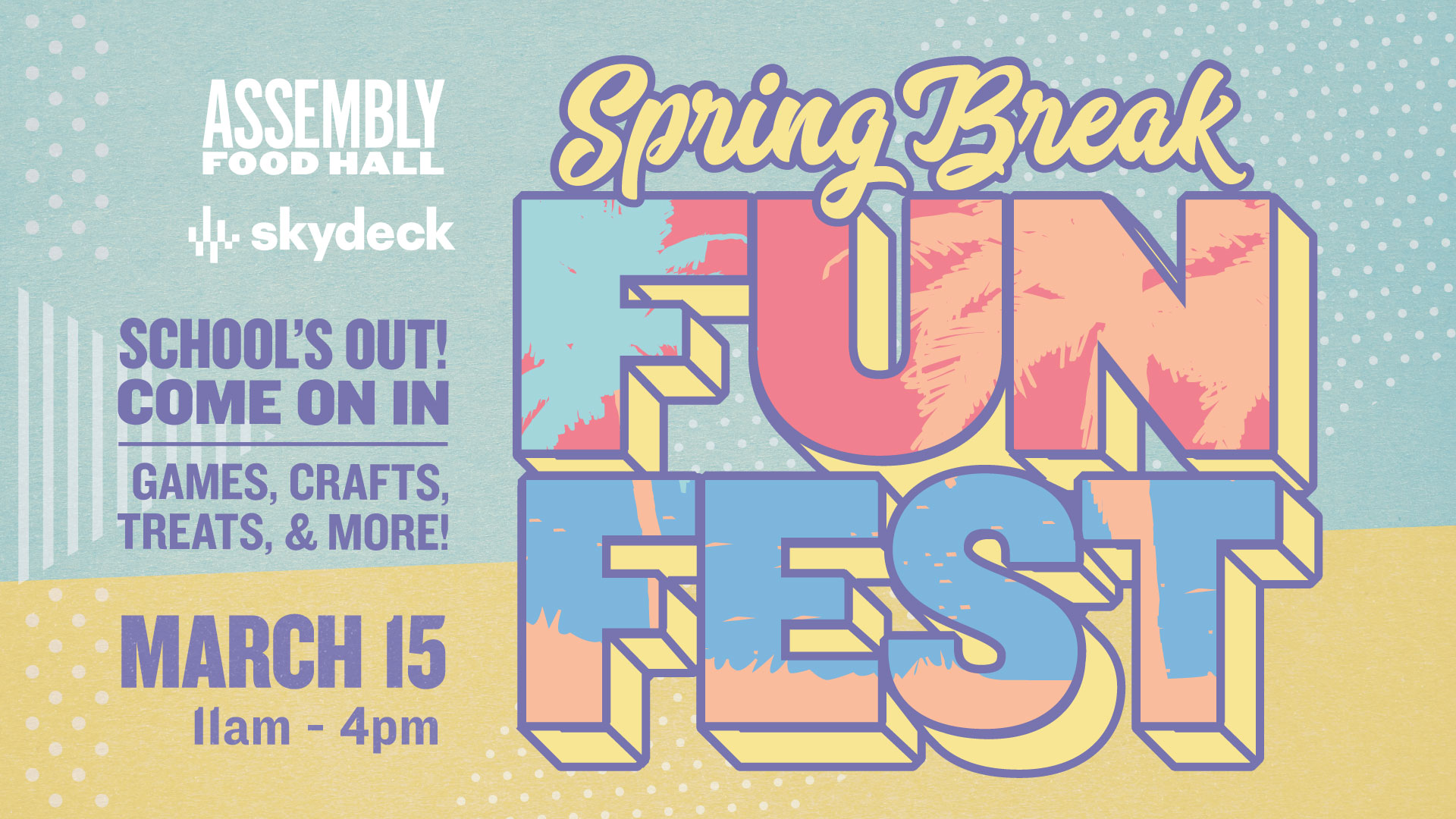 Spring Break Fun Fest On Skydeck Assembly Food Hall