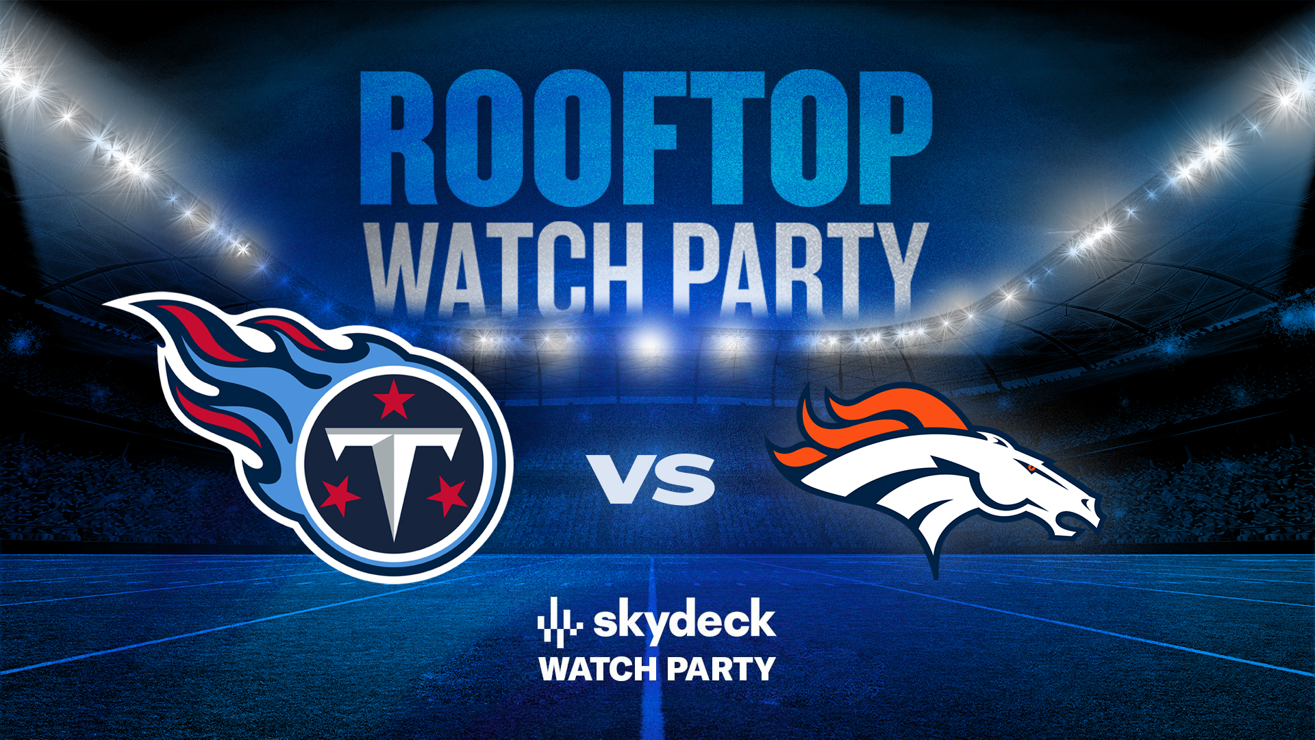 Promo image of Titans vs. Broncos | Skydeck Watch Party