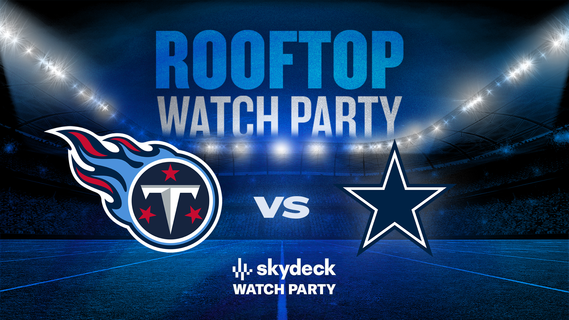 Promo image of Titans vs. Cowboys | Skydeck Watch Party